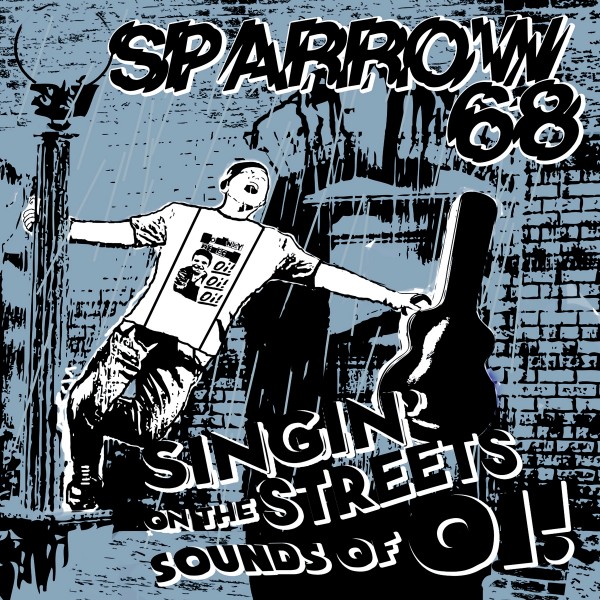 Sparrow 68: "singin' on the streets sounds of Oi!", recycling Vinyl + CD