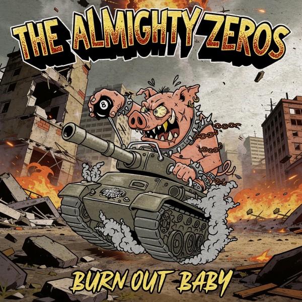 The Almighty Zeros "Burn Out Baby" - 11 Track Debütalbum